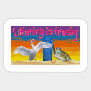 Littering is Trashy Sticker